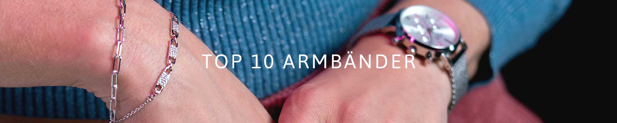 Top 10 Armbänder